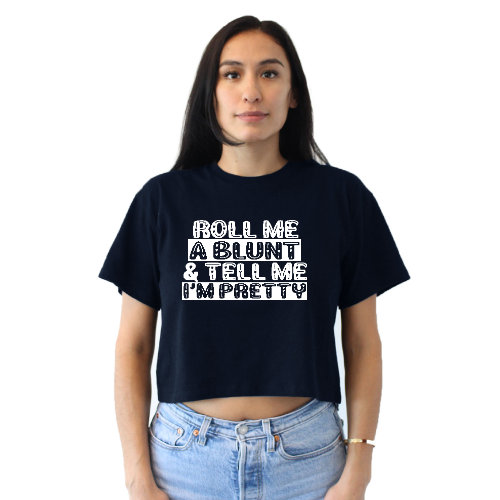 Roll Me A Blunt and Tell Me I'm Pretty Relaxed Fit Crop Top