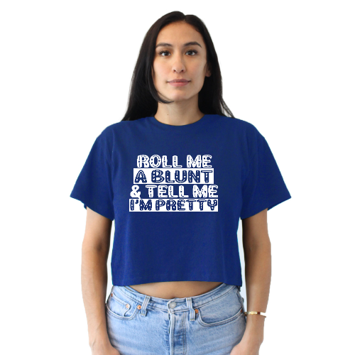 Roll Me A Blunt and Tell Me I'm Pretty Relaxed Fit Crop Top