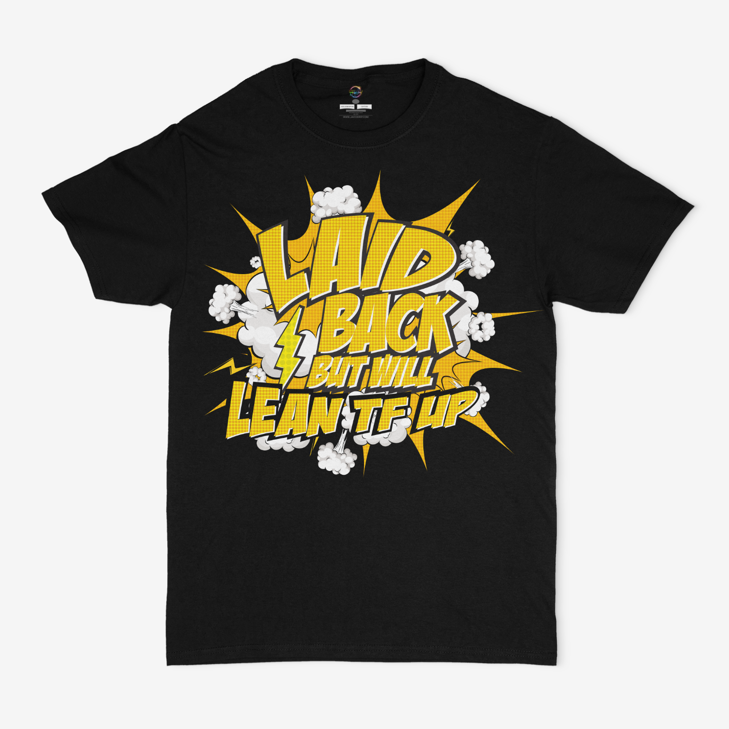 Laid Back, But Will Lean TF Up Graphic Unisex T-shirt