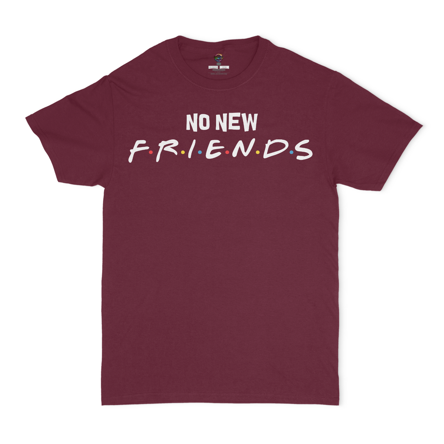 No New Friends Unisex T-Shirt