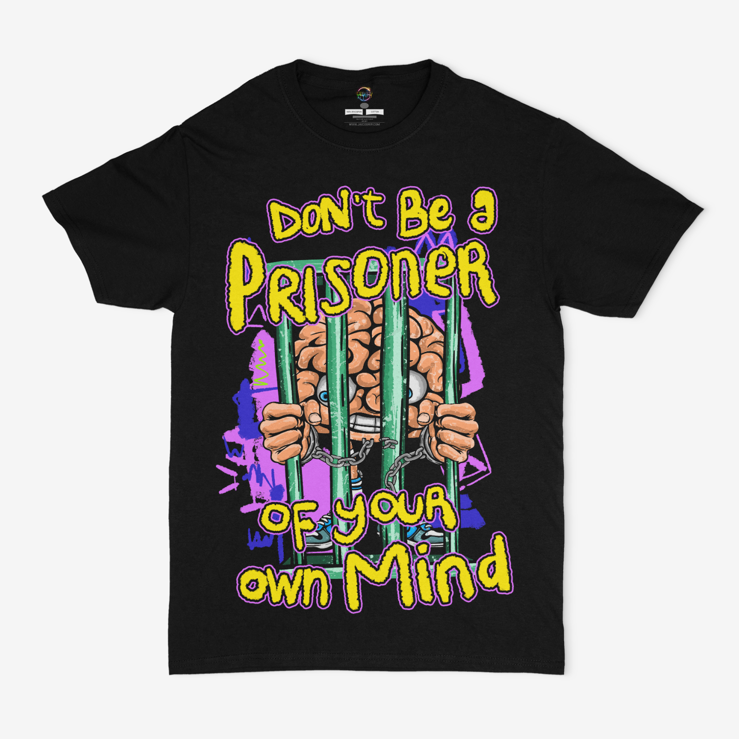 Don't Be A Prisoner Of Your Own Mind Graphic Unisex Tshirt