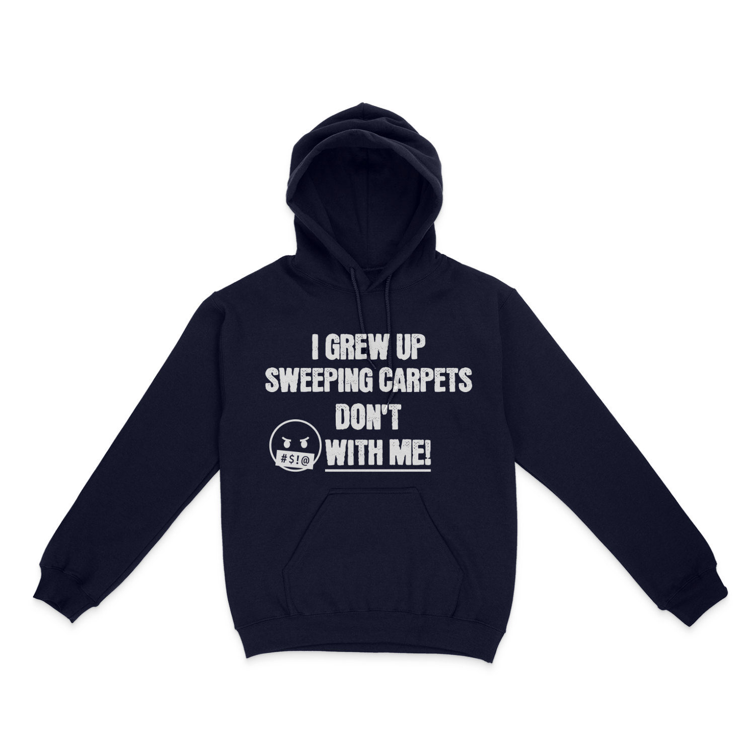 I Grew Up Sweeping Carpets Unisex Hoodie