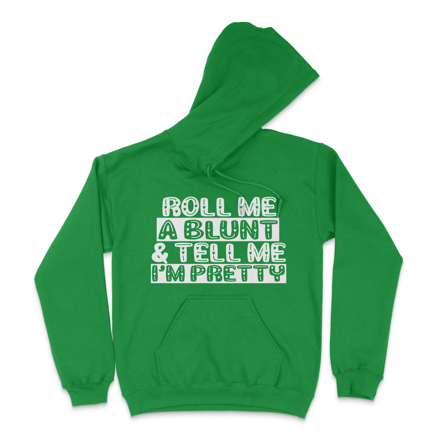 Roll Me A Blunt and Tell Me I'm Pretty Unisex Hoodie