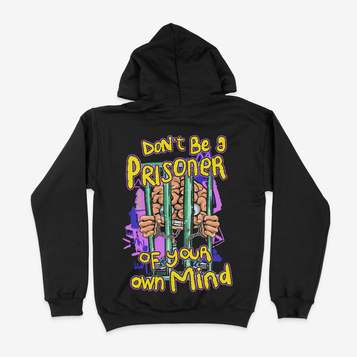Don't Be A Prisoner Of Your Own Mind Graphic Unisex Hoodie