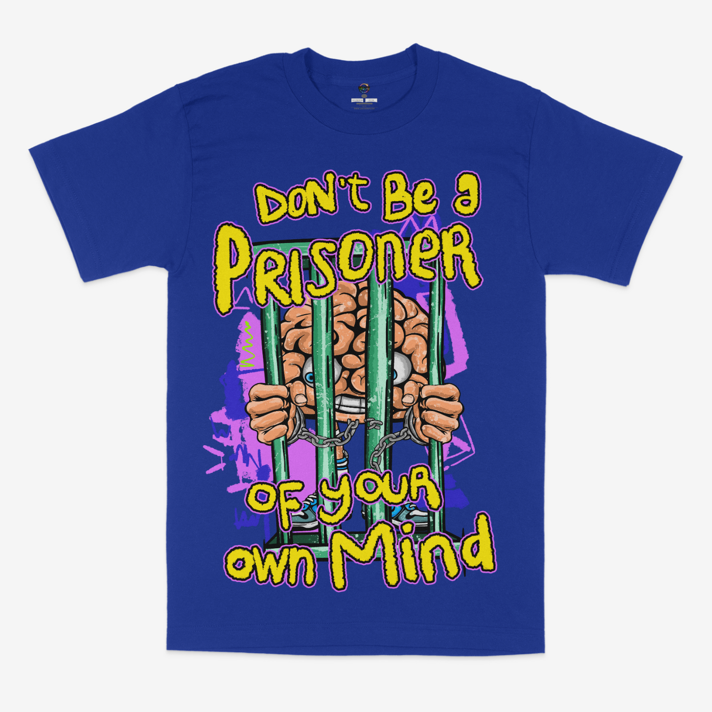 Don't Be A Prisoner Of Your Own Mind Graphic Unisex Tshirt