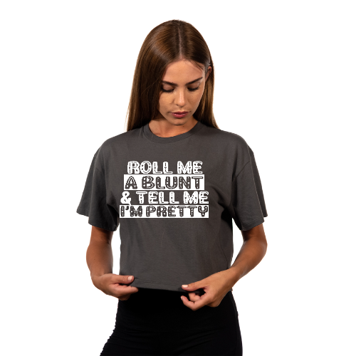 Roll Me A Blunt and Tell Me I'm Pretty Relaxed Fit Crop Top
