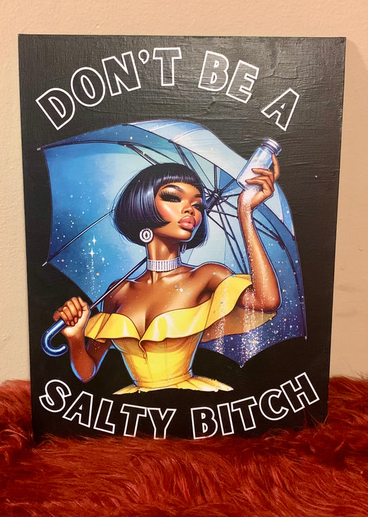 Don’t Be A Salty Bitch 12x16 Black Flat Panel Canvas