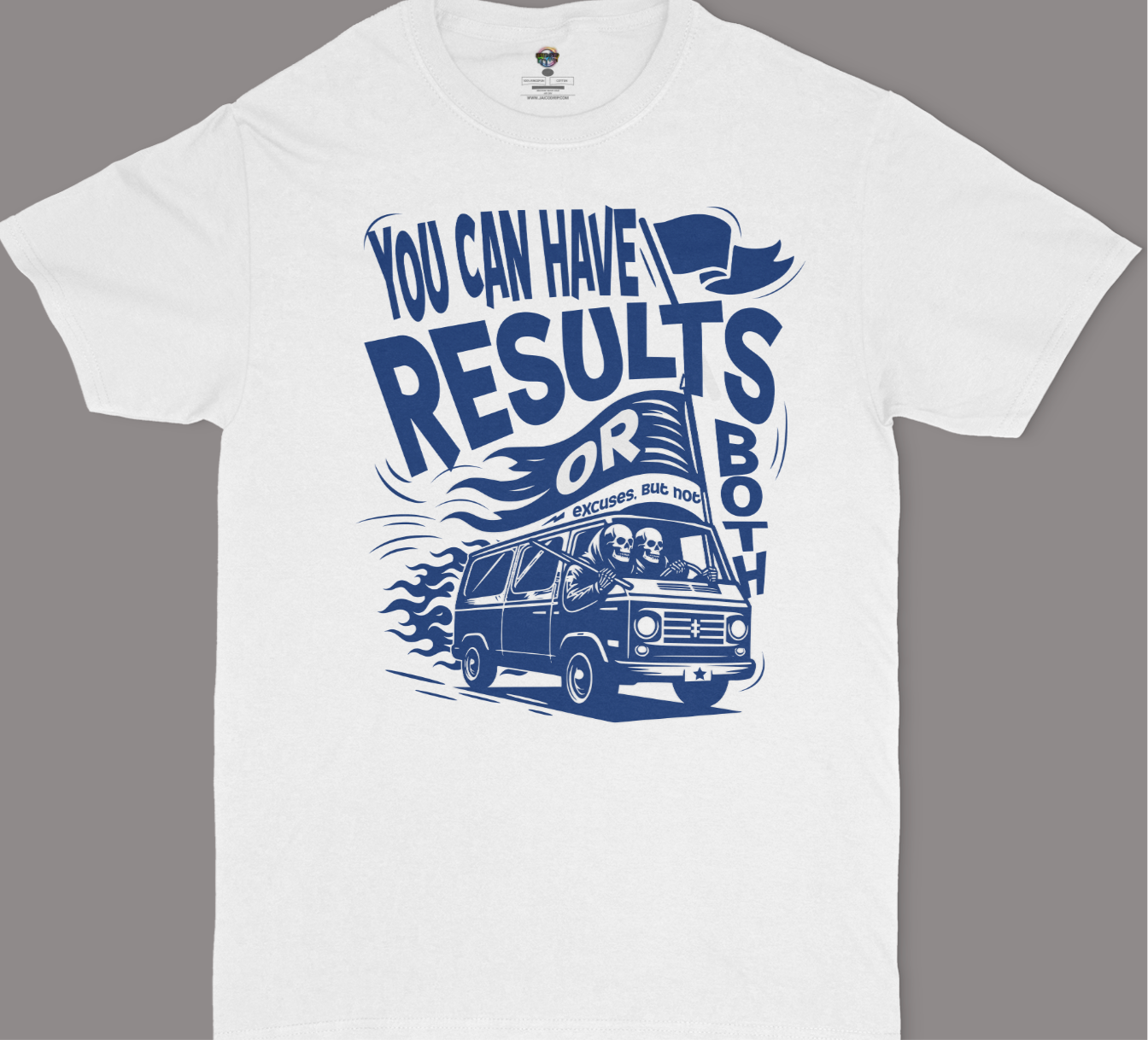 You Can Have Results Or Excuses, But Not Both Unisex T-Shirt