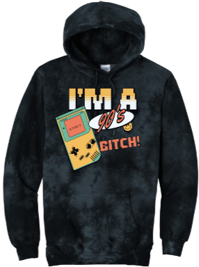 I'm A 90's Bitch Unisex Tie-Dye Hoodie