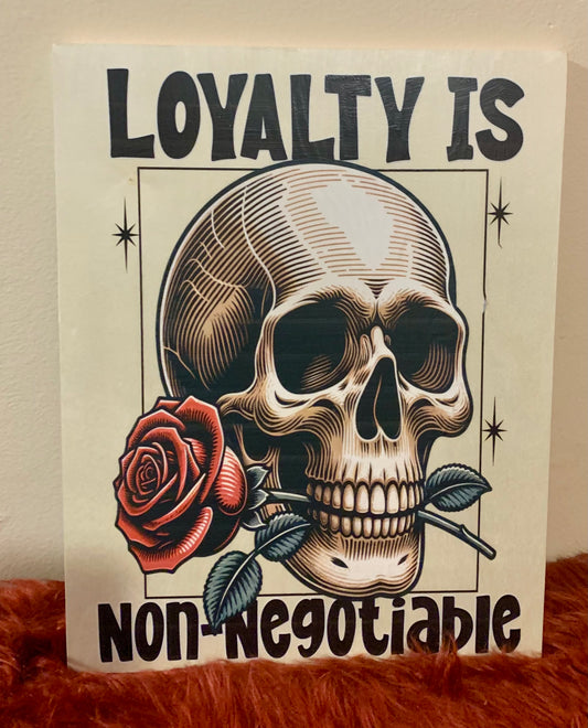 Loyalty Is Non-Negotiable 14x18 Wood Canvas Board