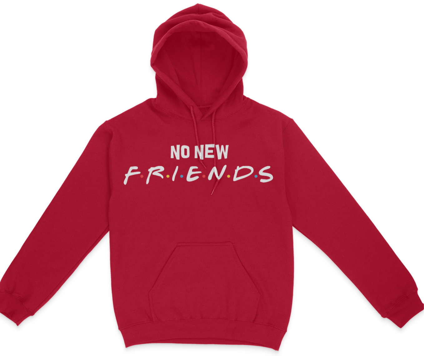 No New Friends Unisex Hoodie