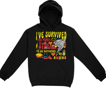 I've Survived Too Many Storms To Be Bothered By Raindrops Graphic Unisex Hoodie
