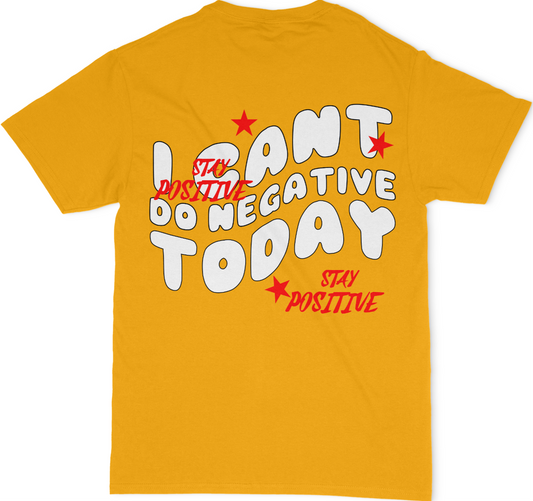 I Can't Do Negative Today Unisex T-Shirt