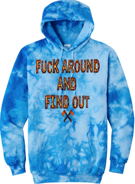 Fuck Around And Find Out Unisex Tie-Dye Hoodie