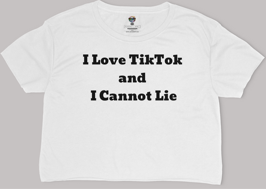 I Love TikTok and I Cannot Lie Relaxed Fit Cropped T-Shirt