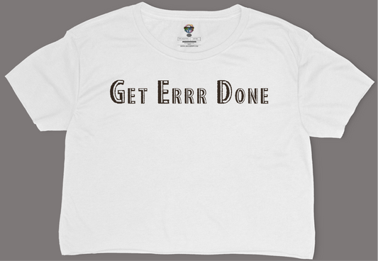 Get Errr Done Relaxed Fit Cropped T-Shirt