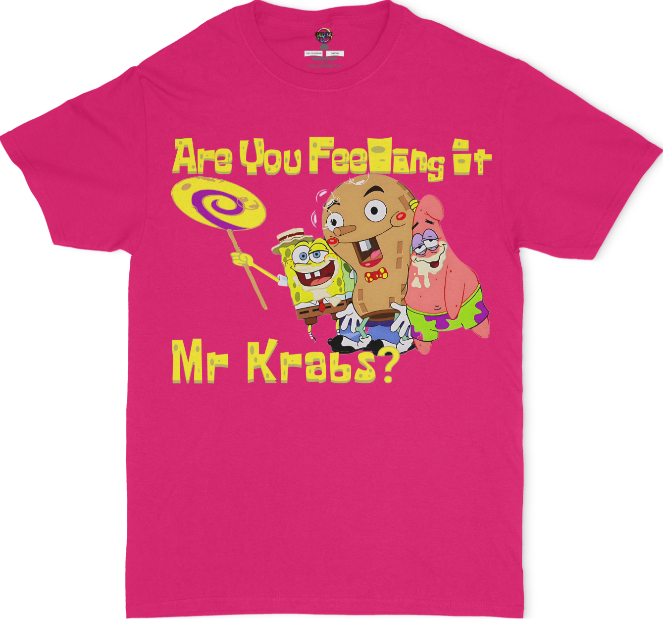 Are You Feeling It Mr Krabs Unisex T-Shirt