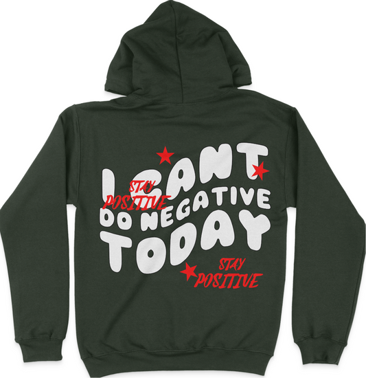 I Can't Do Negative Today Unisex Hoodie