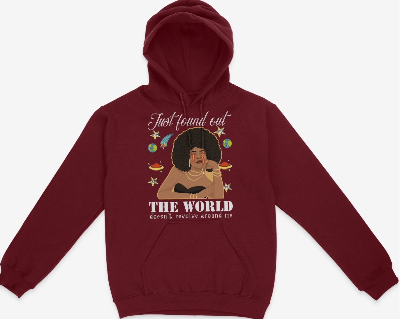 Just Found Out The World Doesn't Revolve Around Me Graphic Unisex Hoodie