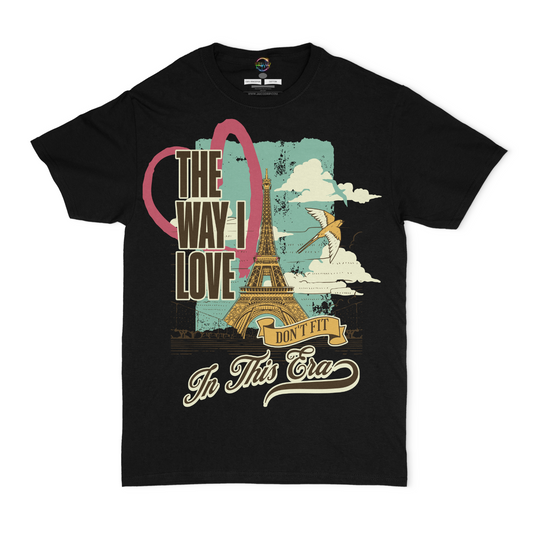 The Way I Love Don't Fit In This Era Graphic Unisex T-Shirt