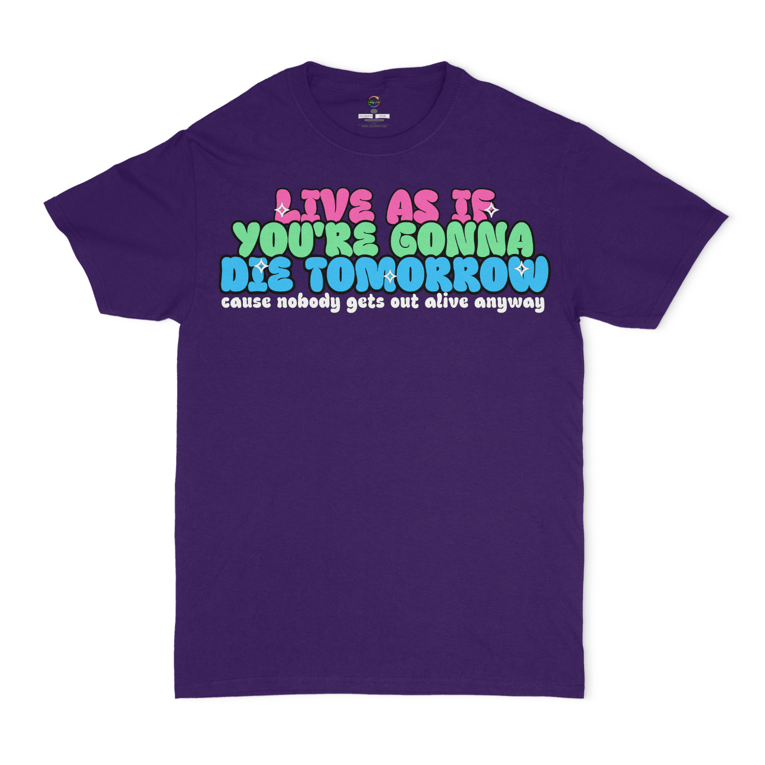 Live As If You're Gonna Die Tomorrow Unisex T-Shirt