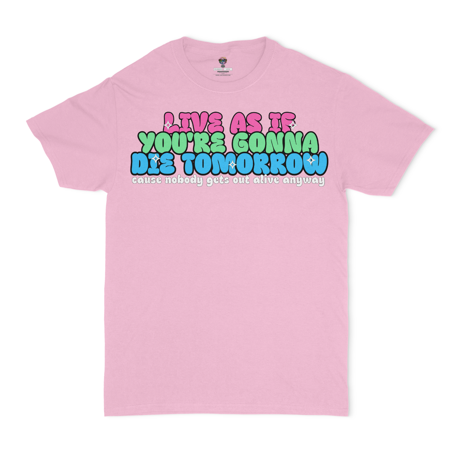 Live As If You're Gonna Die Tomorrow Unisex T-Shirt
