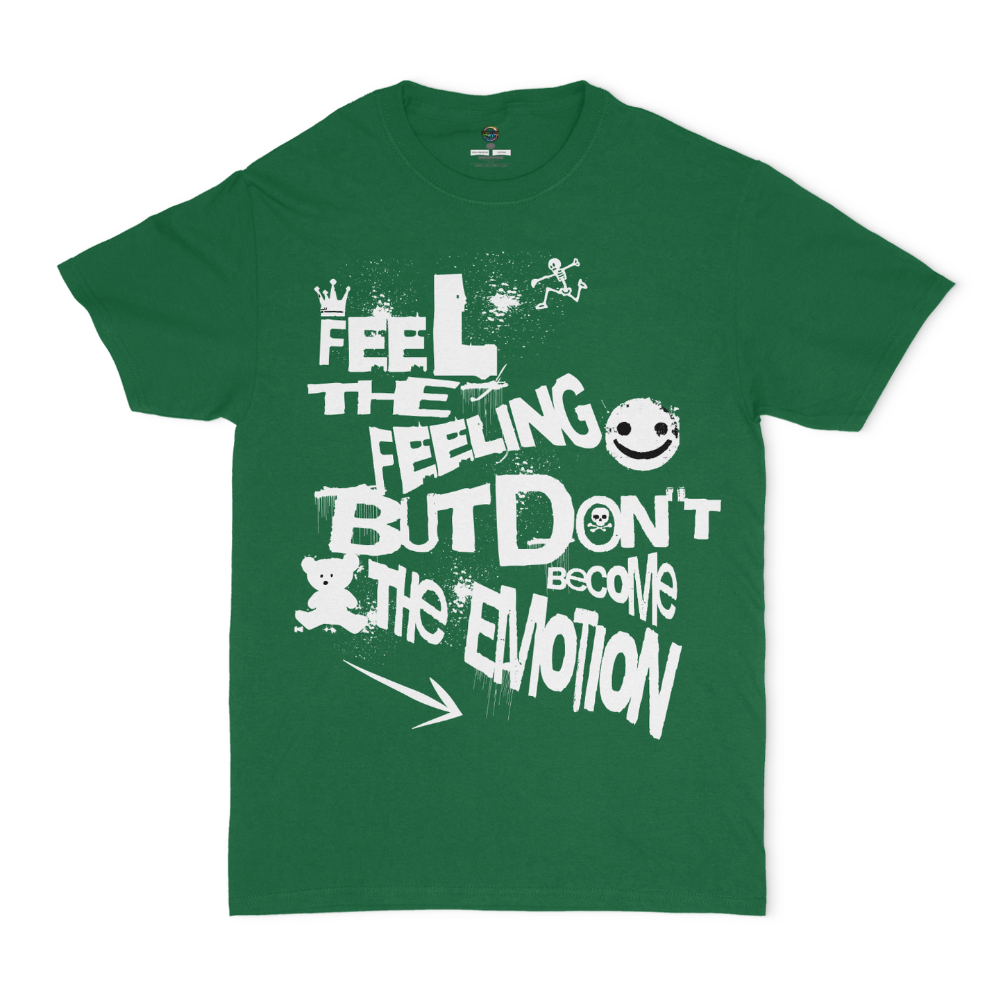 Feel The Feeling, But don't Become The Emotion Unisex Graphic T-Shirt