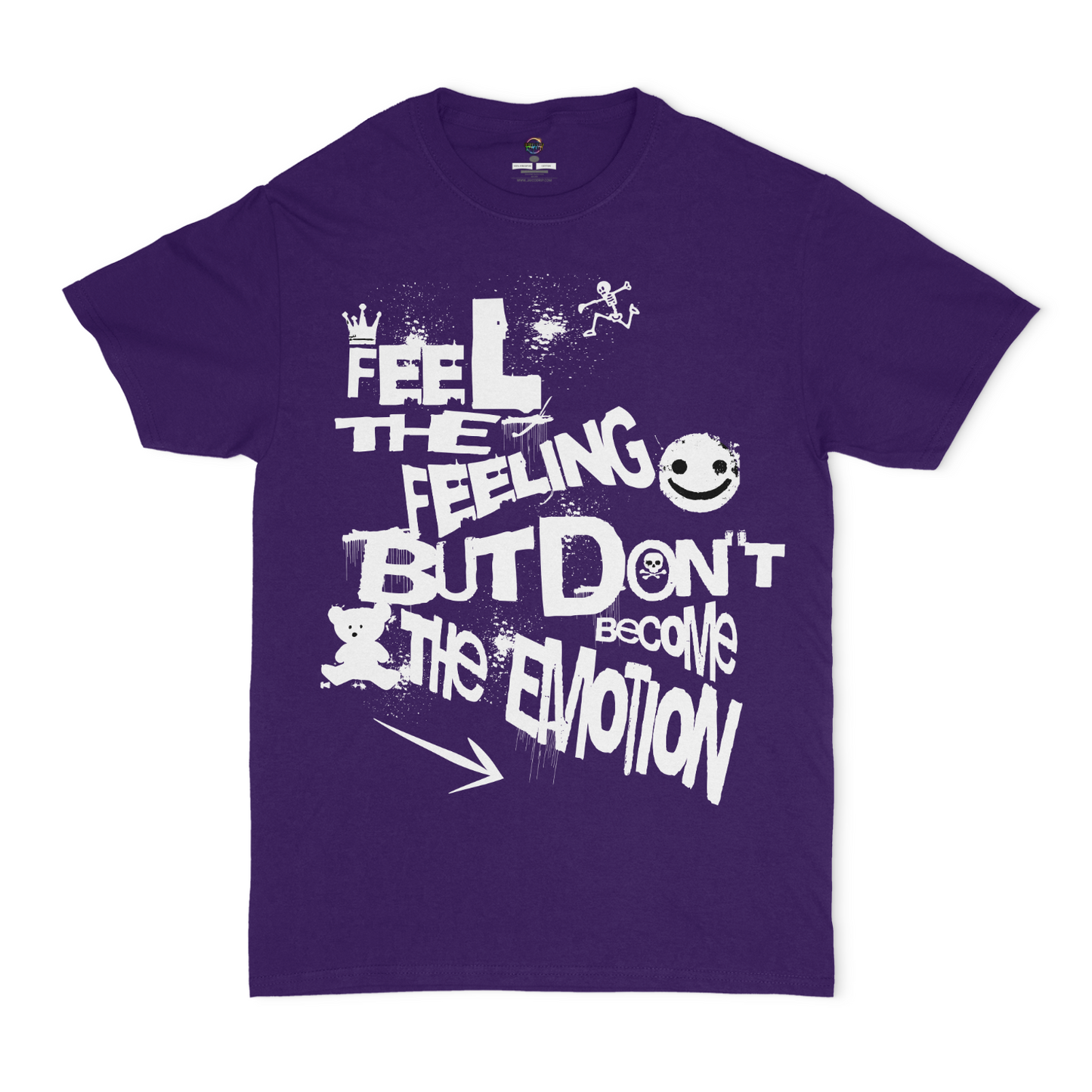 Feel The Feeling, But don't Become The Emotion Unisex Graphic T-Shirt