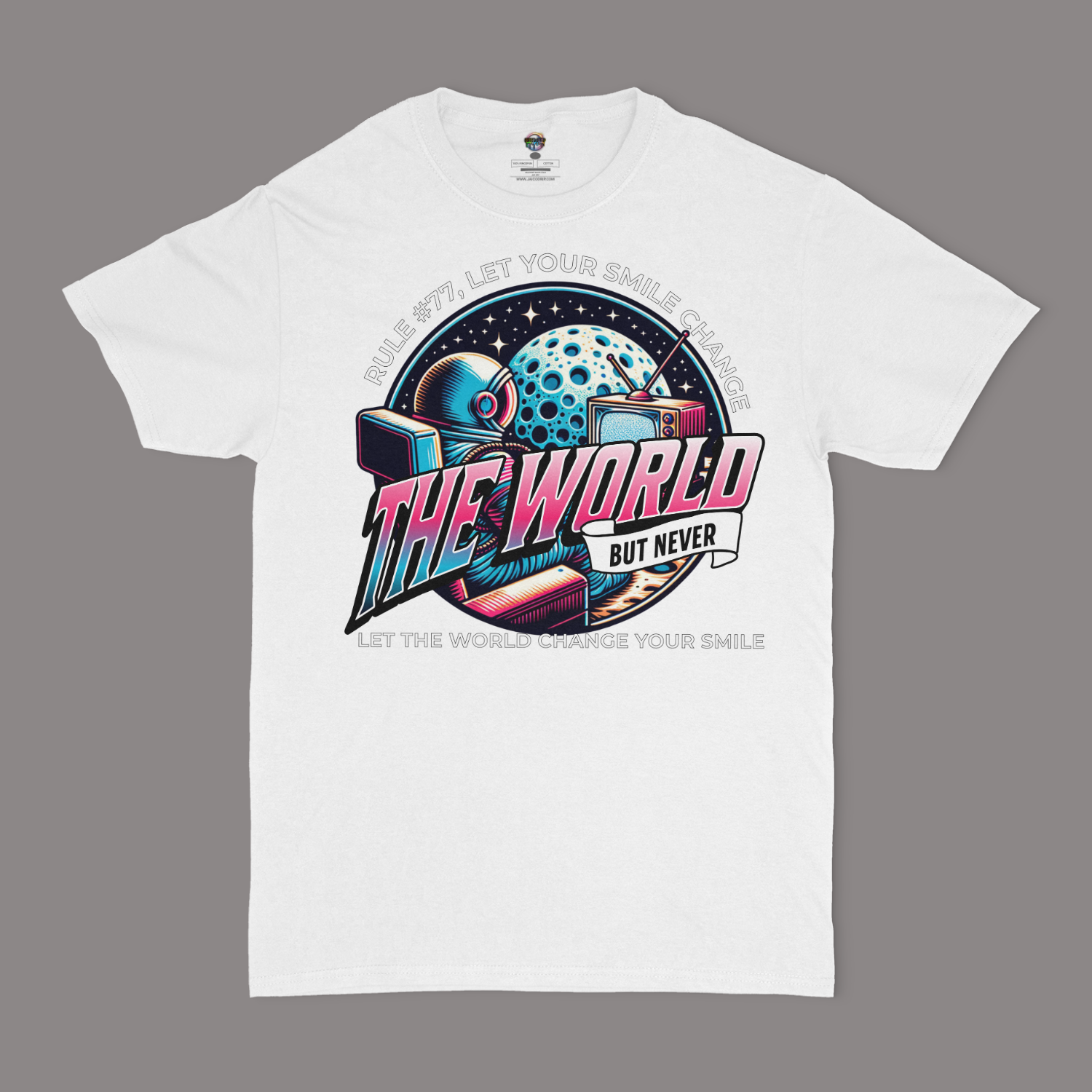 Rule #77 Let Your Smile Change The World, But Never Let The World Change Your Smile Unisex T-Shirt