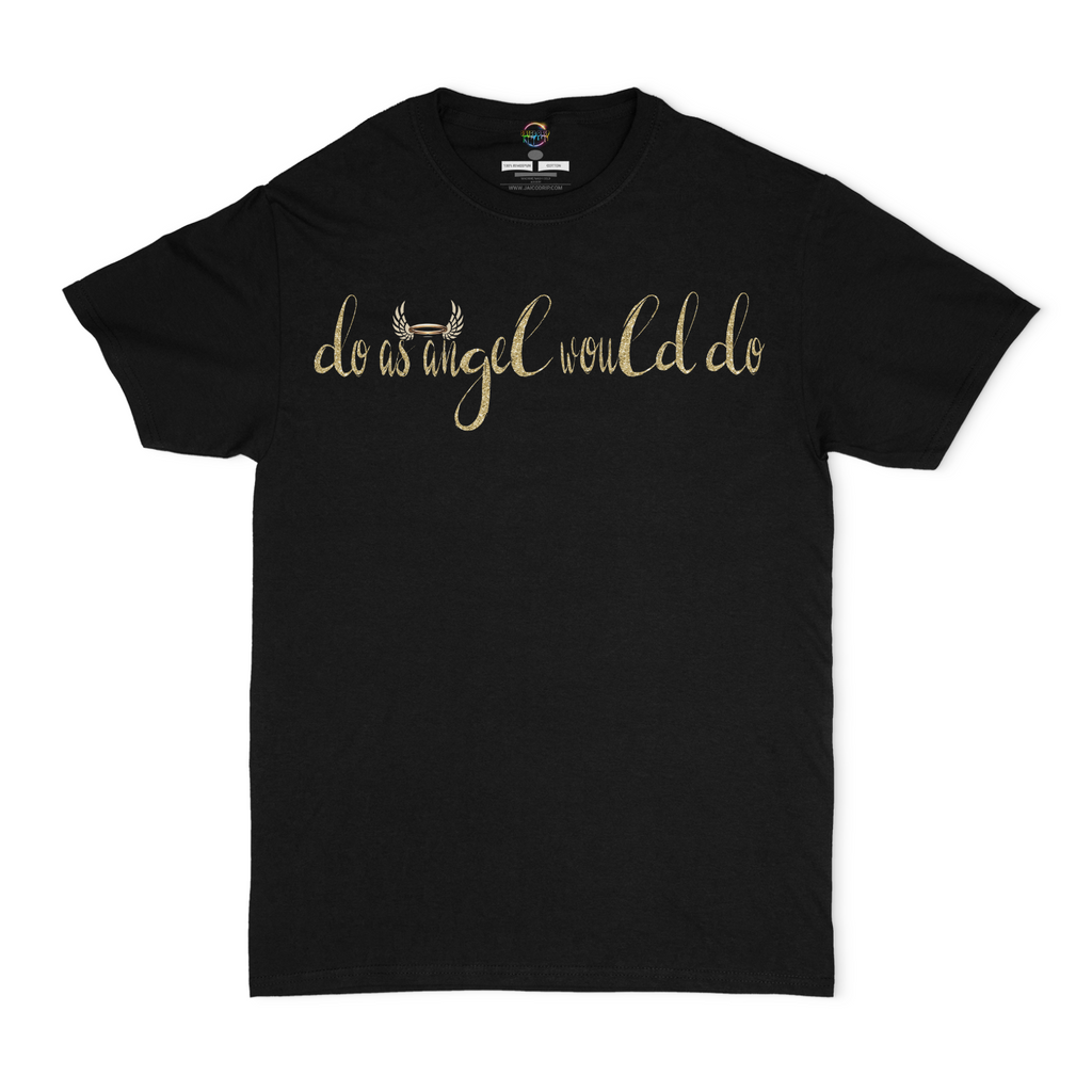 Do As Angel Would Do Unisex T-Shirt