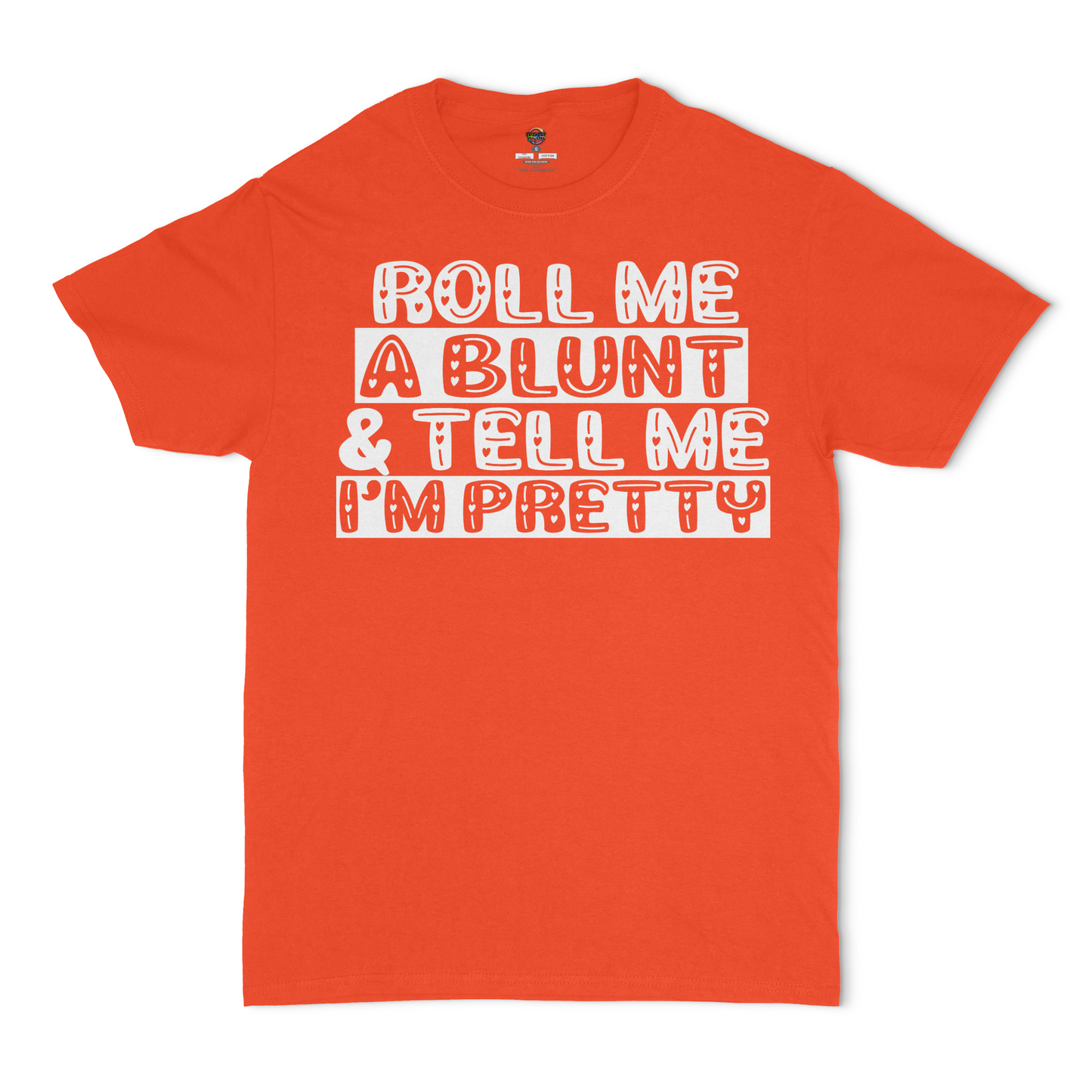 Roll Me A Blunt and Tell Me I'm Pretty Unisex T-Shirt