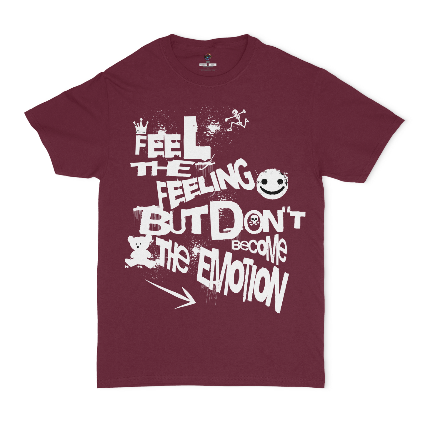 Feel The Feeling, But don't Become The Emotion Unisex Graphic T-Shirt