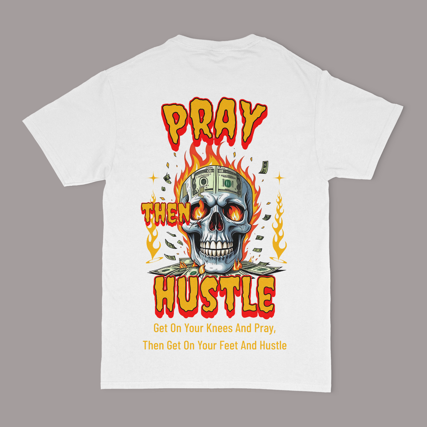 Pray Then Hustle Unisex Graphic T-Shirt Front and Back Design