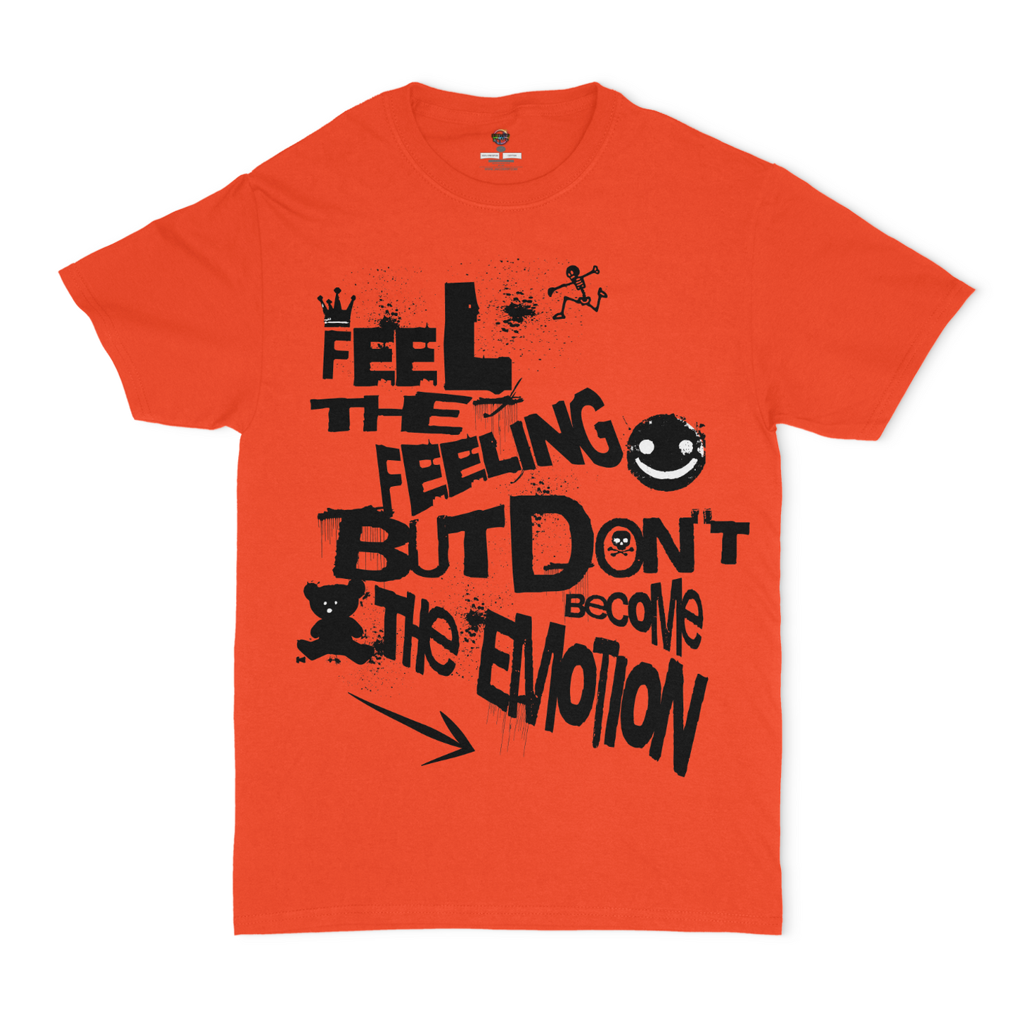 Feel The Feeling, But Don't Become The Emotion Unisex Graphic T-shirt