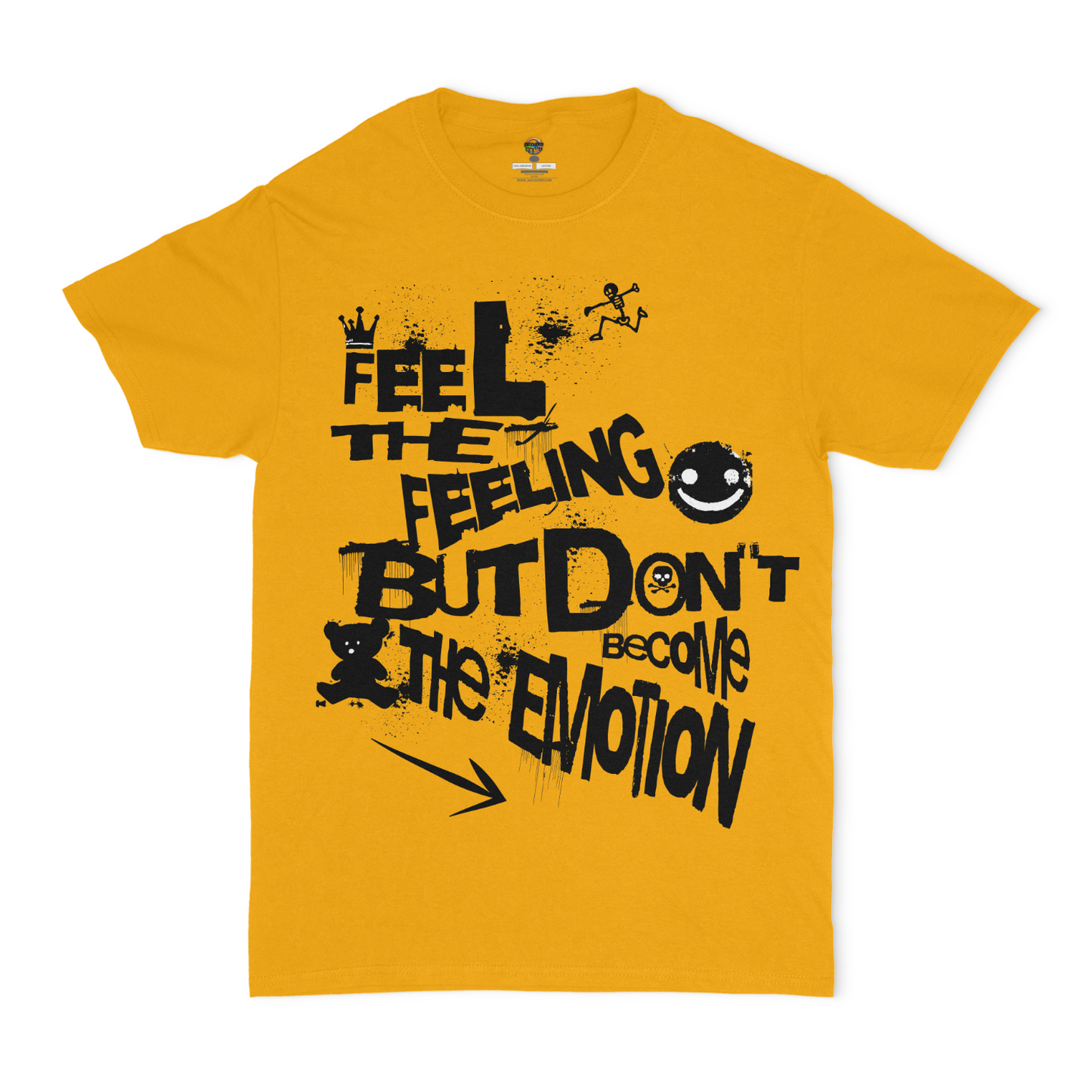 Feel The Feeling, But Don't Become The Emotion Unisex Graphic T-shirt