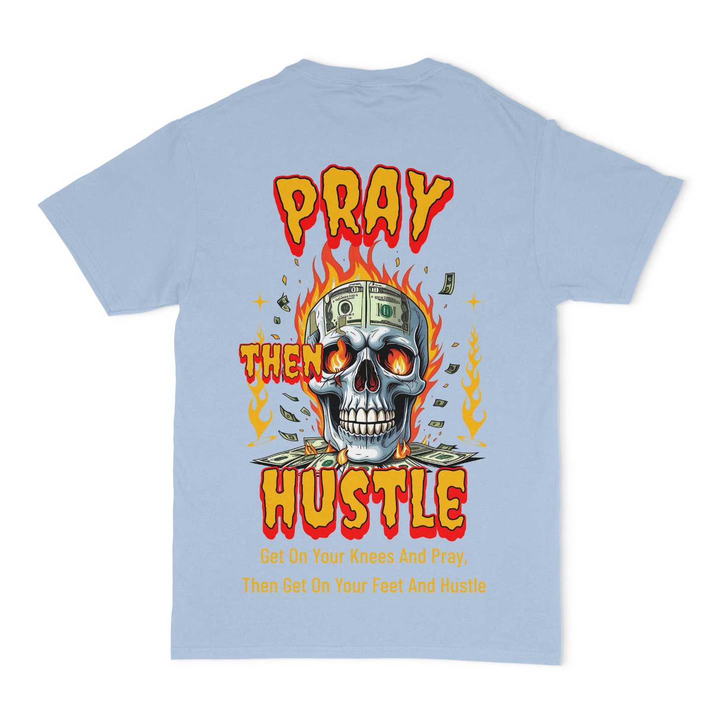 Pray Then Hustle Unisex Graphic T-Shirt Front and Back Design
