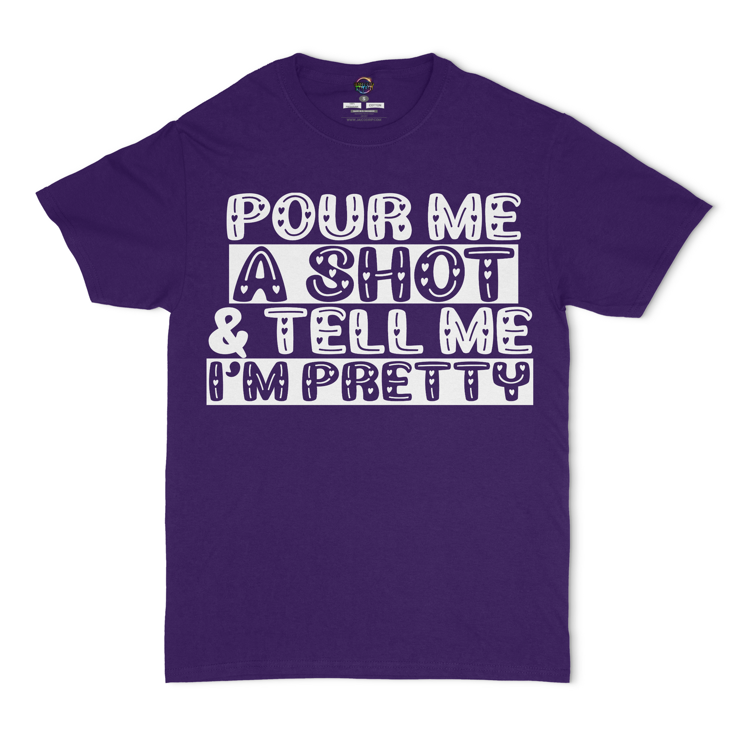 Pour Me A Shot and Tell Me I'm Pretty Unisex T-Shirt