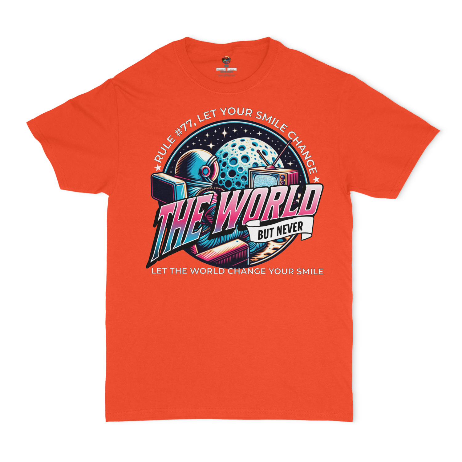 Rule #77 Let Your Smile Change The World, But Never Let The World Change Your Smile Unisex T-Shirt