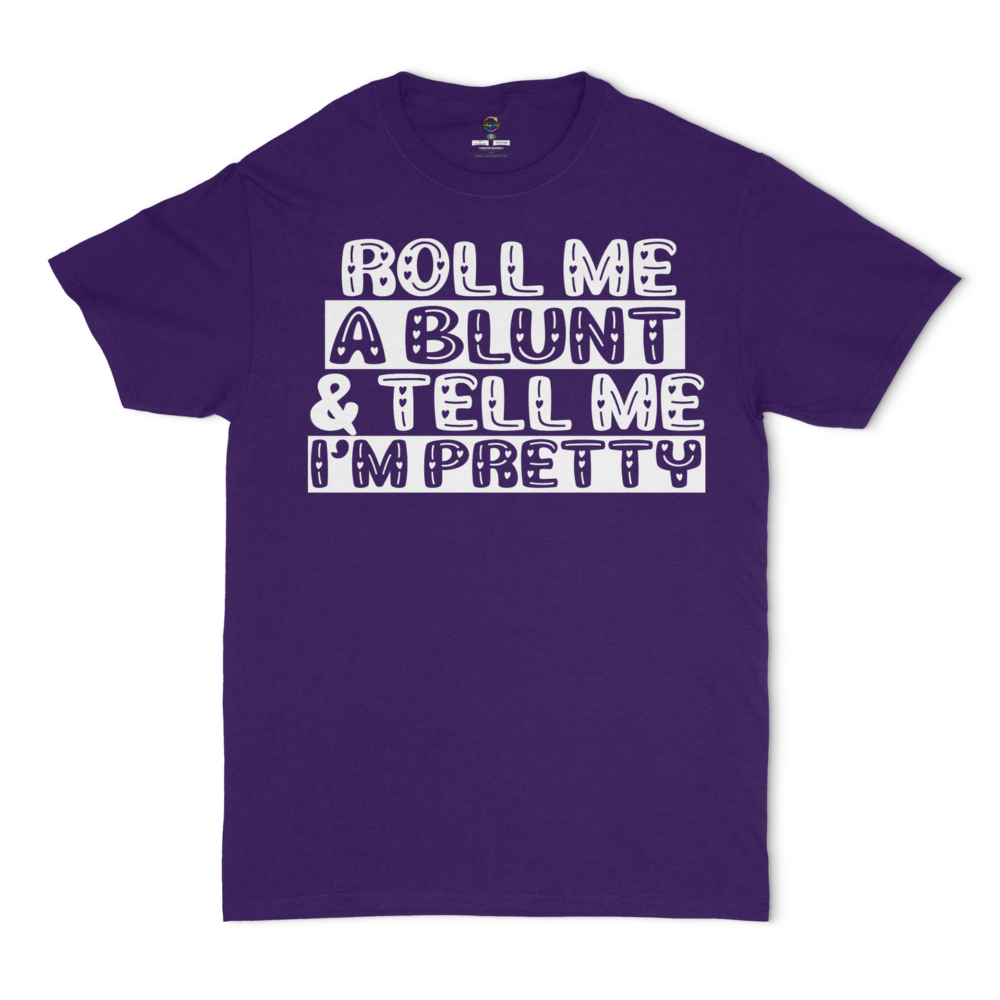 Roll Me A Blunt and Tell Me I'm Pretty Unisex T-Shirt
