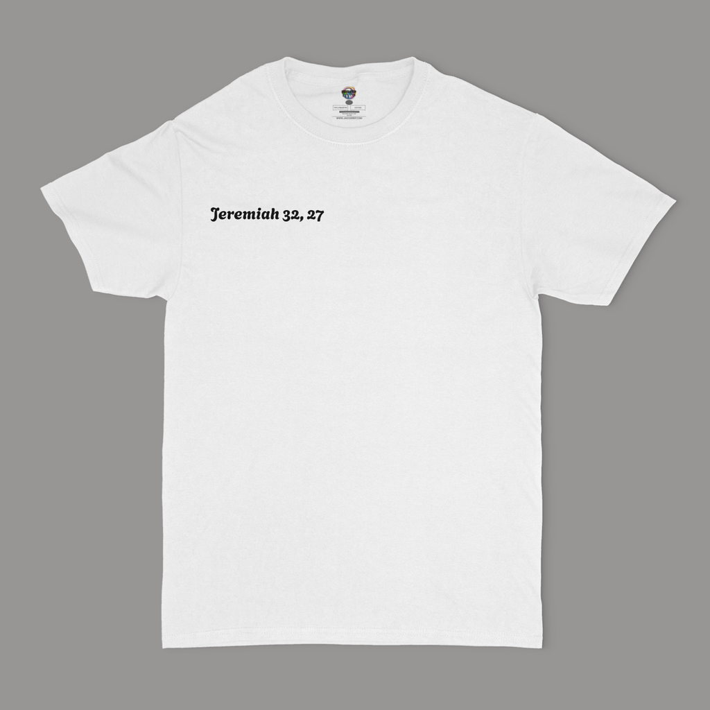 Jeremiah 32,27 Unisex T-Shirt