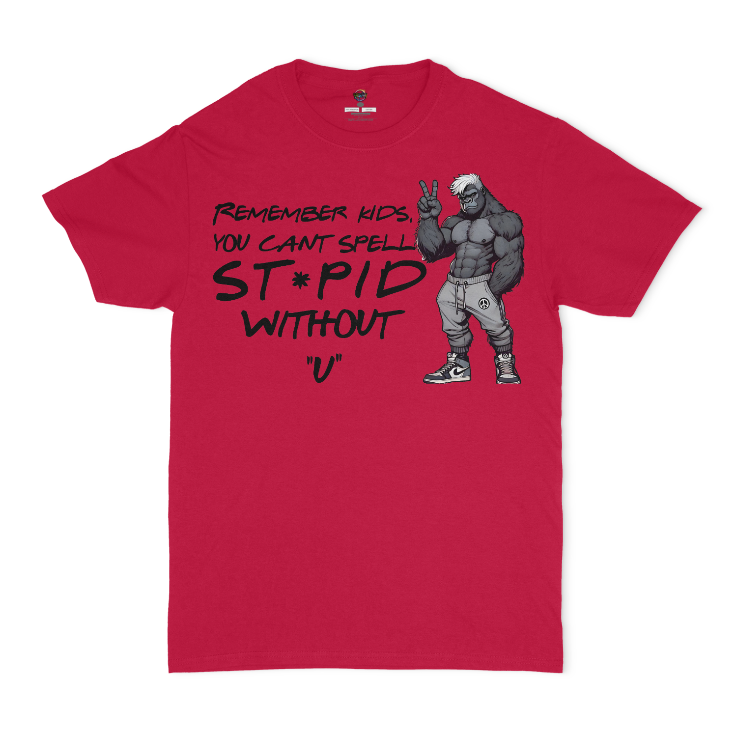 Can't Spell St*pid Without U Unisex T-shirt