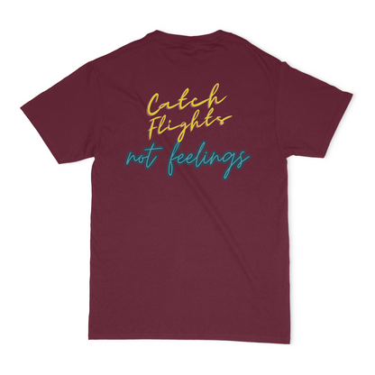 Catch Flights Not Feelings Unisex Graphic T-Shirt