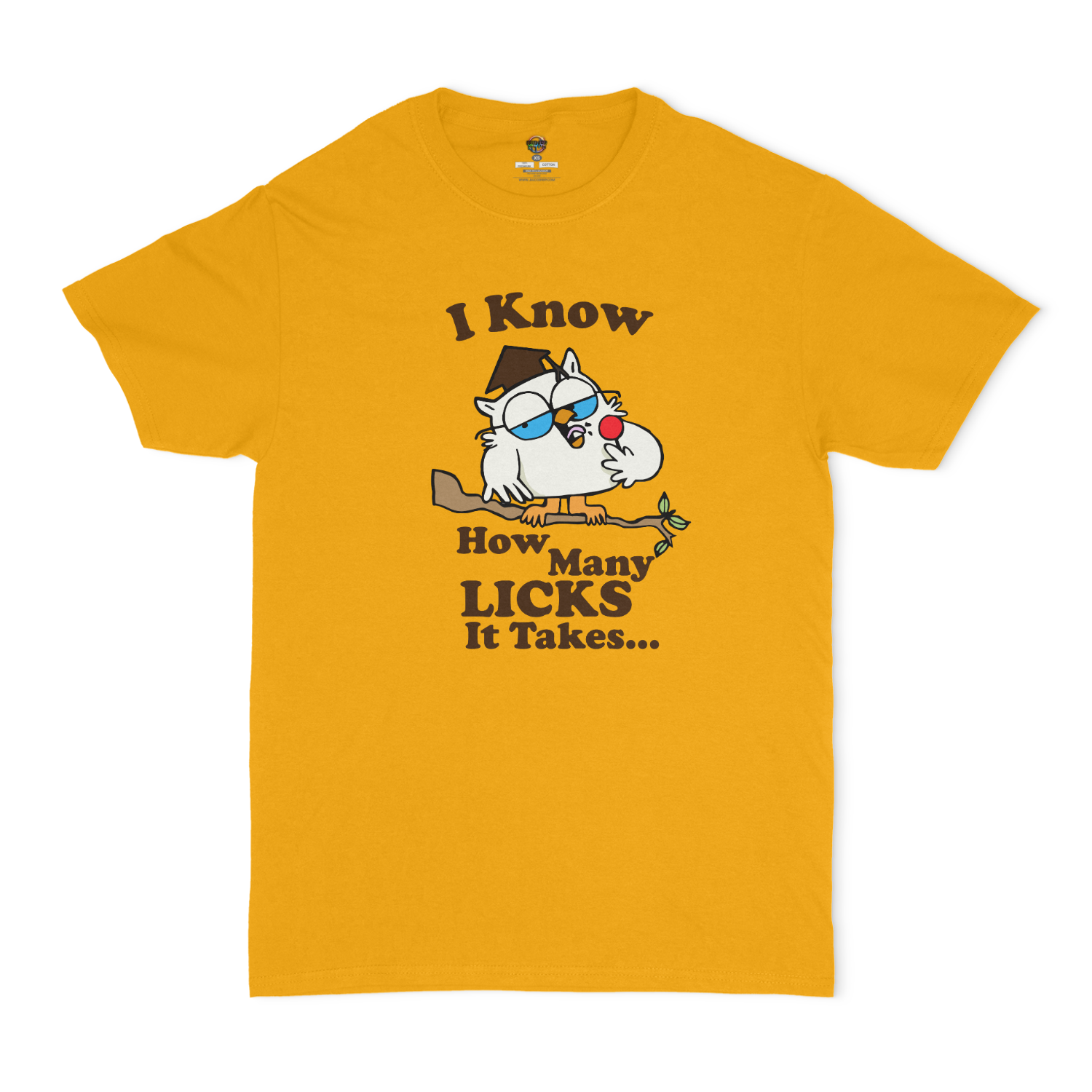 I Know How Many Licks It Takes Unisex T-Shirt