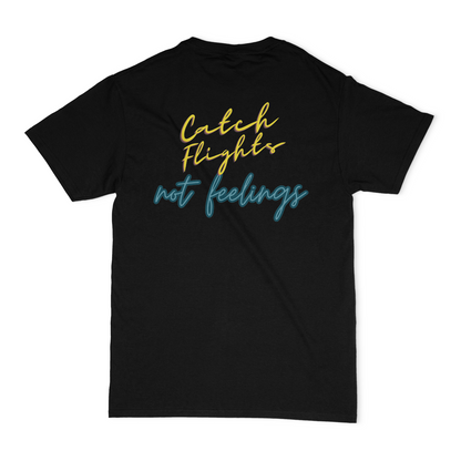 Catch Flights Not Feelings Unisex Graphic T-Shirt