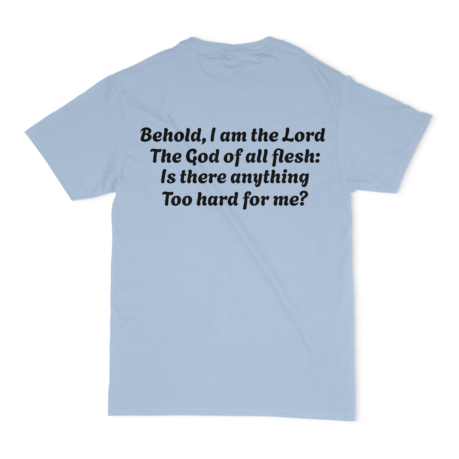 Jeremiah 32,27 Unisex T-Shirt