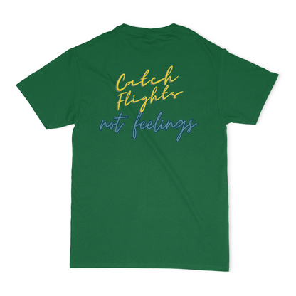 Catch Flights Not Feelings Unisex Graphic T-Shirt