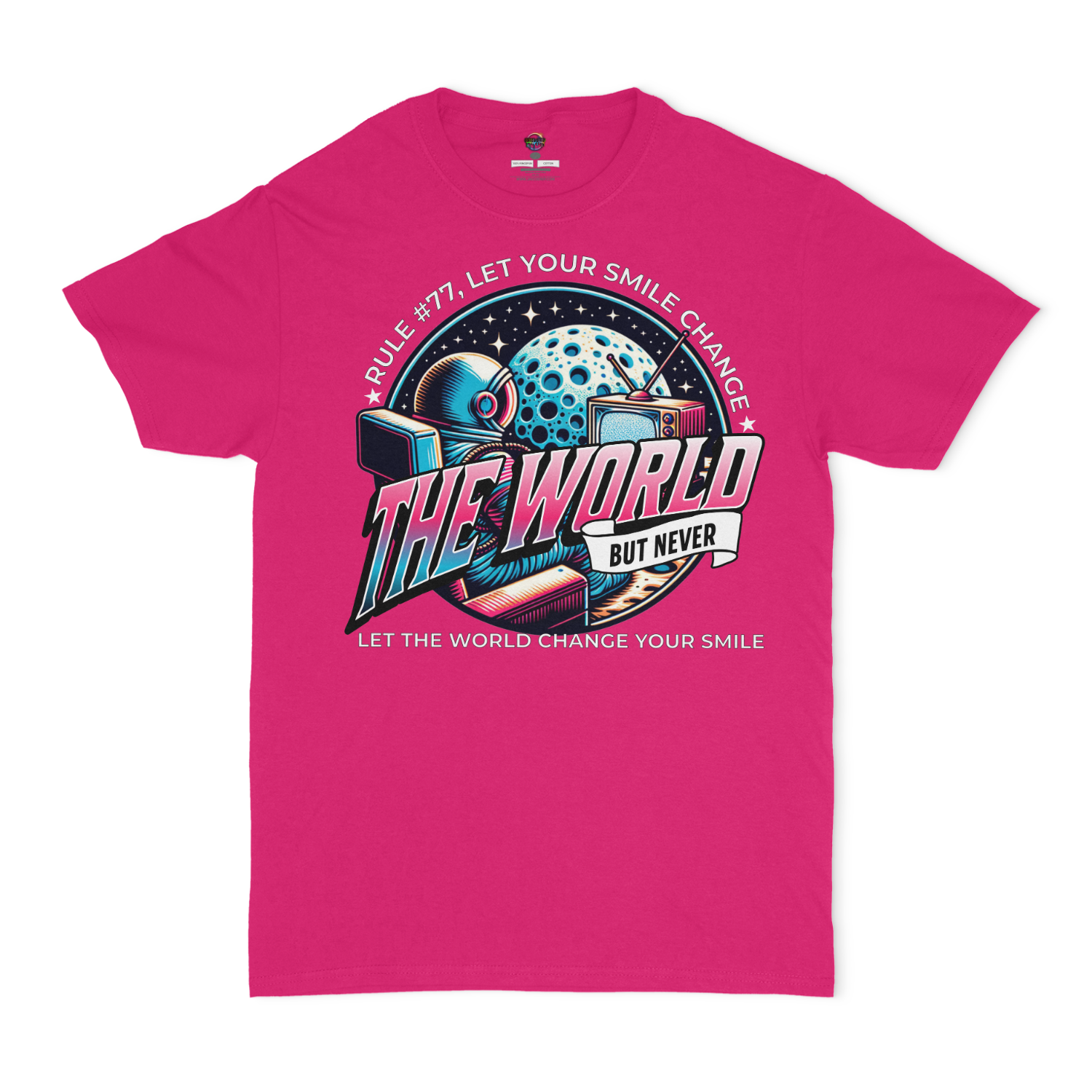 Rule #77 Let Your Smile Change The World, But Never Let The World Change Your Smile Unisex T-Shirt