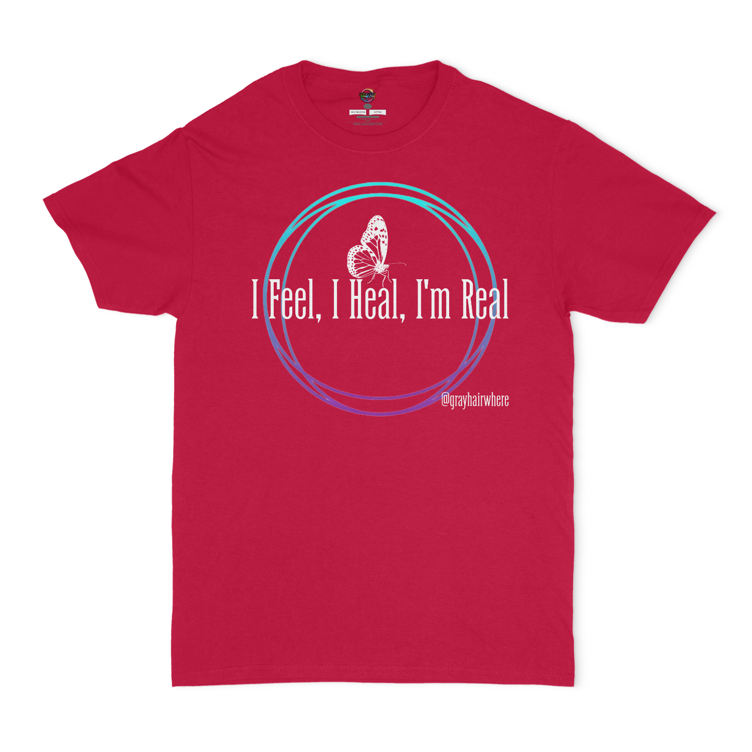 I Feel, I Heal, I'm Real Unisex T-shirt
