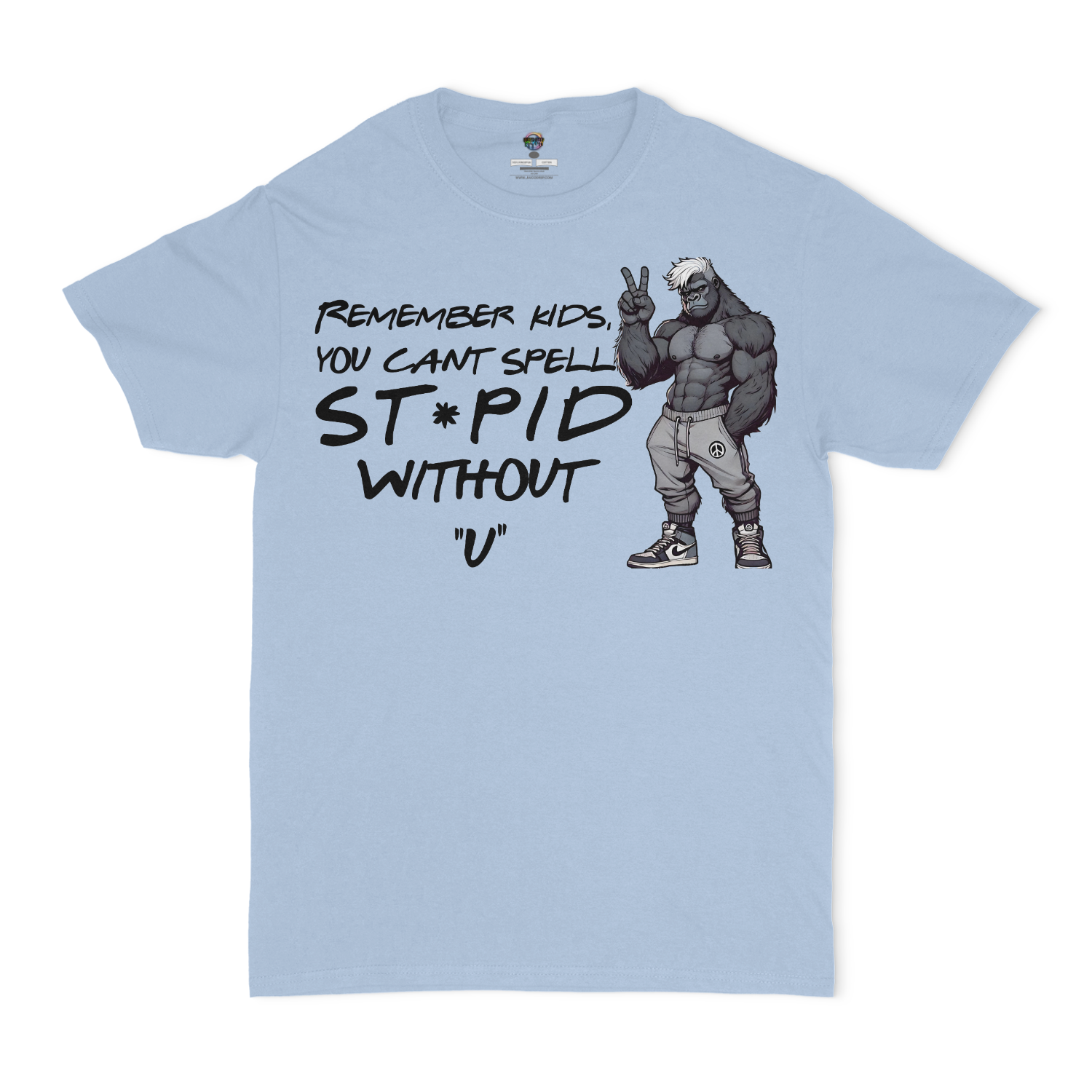 Can't Spell St*pid Without U Unisex T-shirt