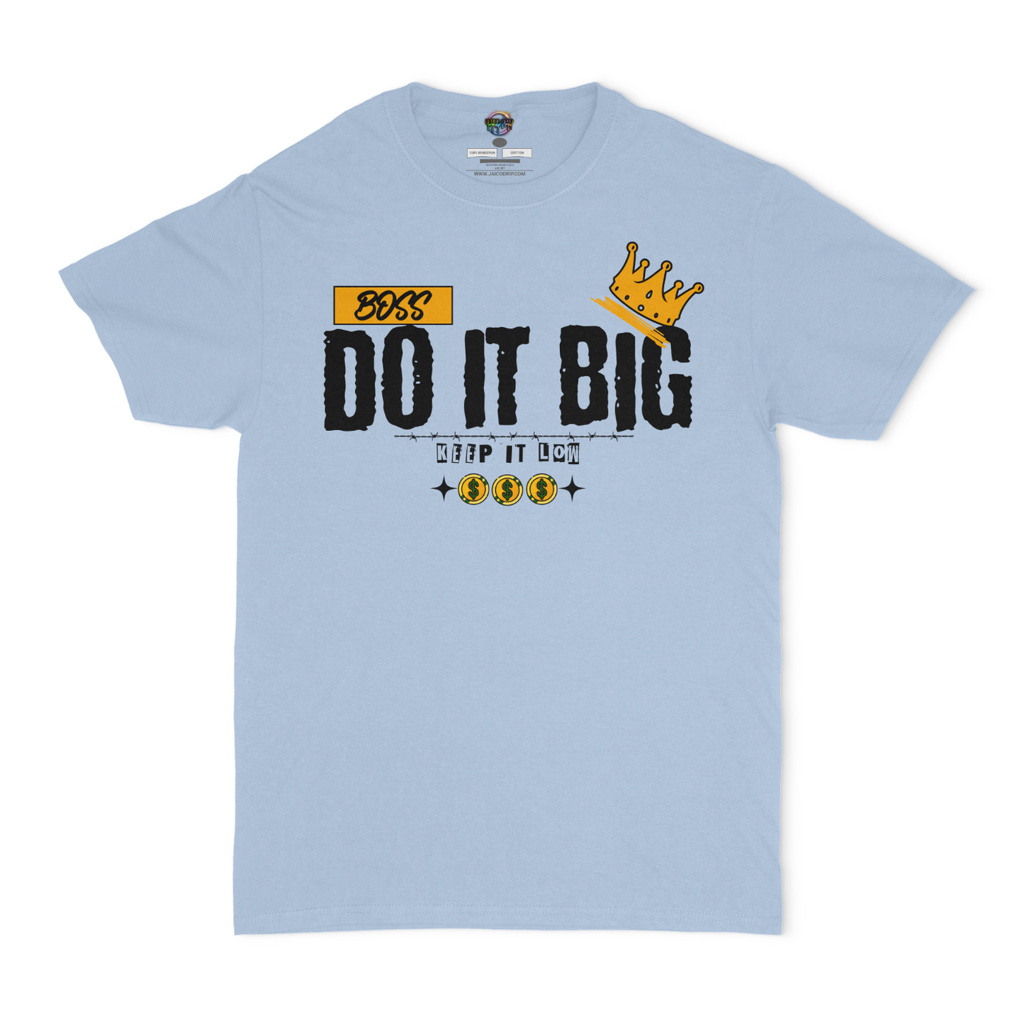 Do It Big, Keep It Low Graphic Unisex T-shirt